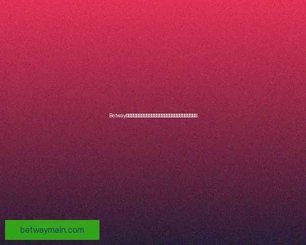 Betway注册流程详解，轻松开启畅快博彩体验，快速上手无需繁琐步骤